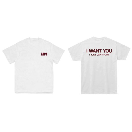 I WANT YOU I JUST CAN'T FLIRT